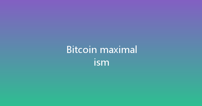 Bitcoin maximalism 