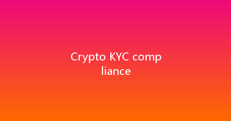 Crypto KYC compliance 