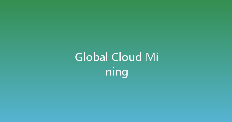 Global Cloud Mining 