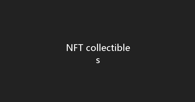 NFT collectibles 