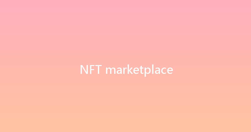 NFT marketplace 