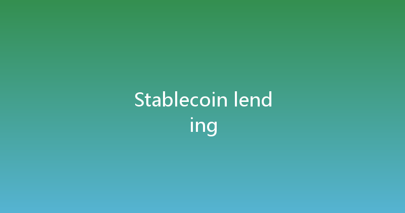 Stablecoin lending 