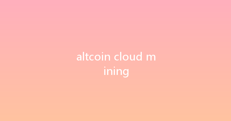 altcoin cloud mining 