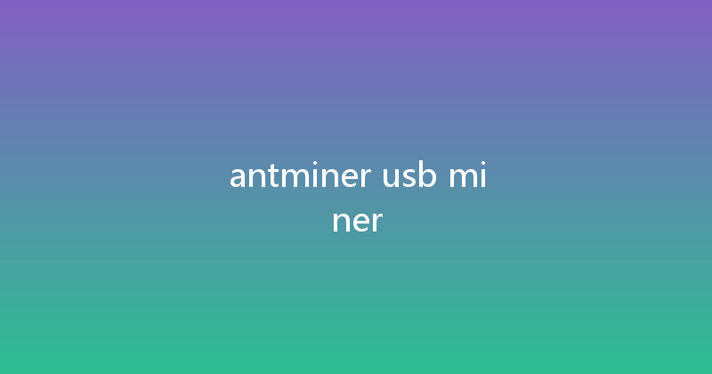 antminer usb miner 