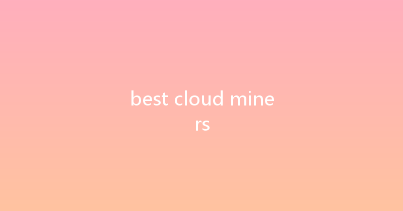 best cloud miners 