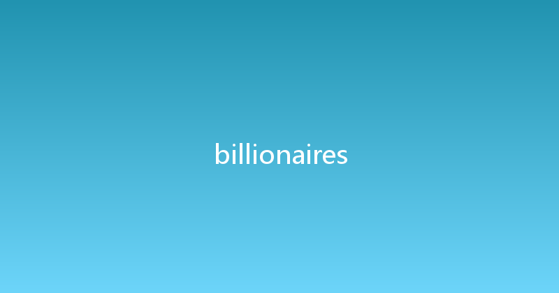 billionaires 