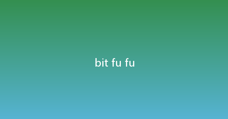 bit fu fu 