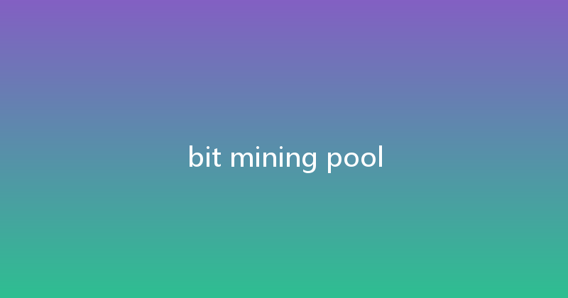 bit mining pool 