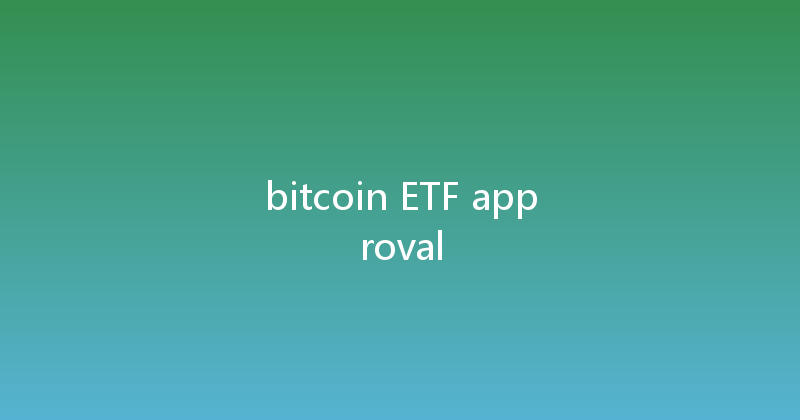 bitcoin ETF approval 