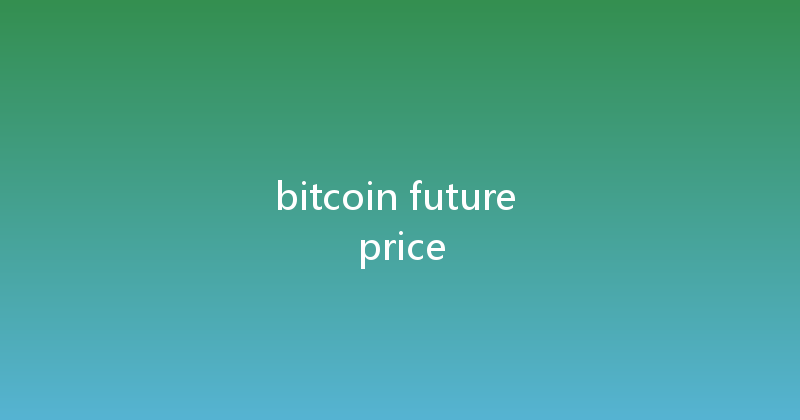 bitcoin future price 