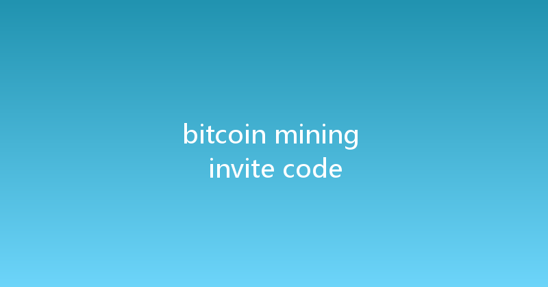 bitcoin mining invite code 