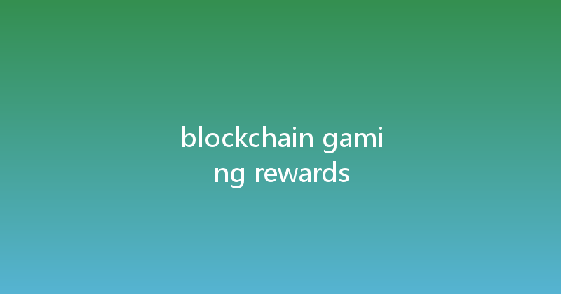blockchain gaming rewards 