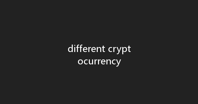 different cryptocurrency 