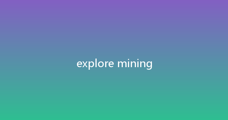 explore mining 