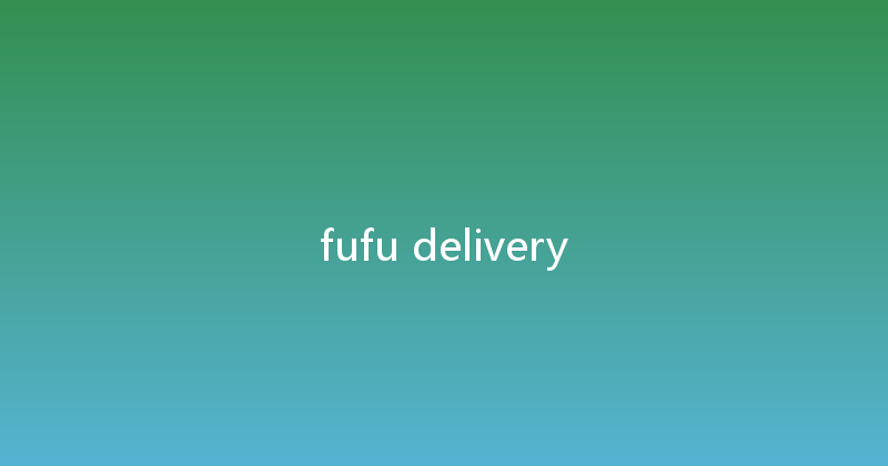 fufu delivery 