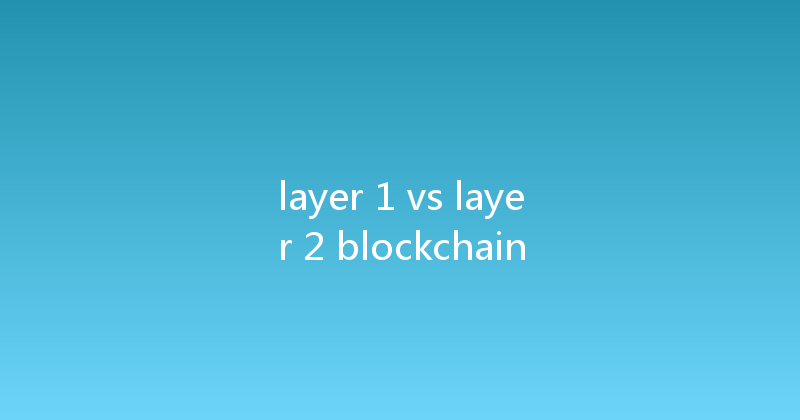layer 1 vs layer 2 blockchain 