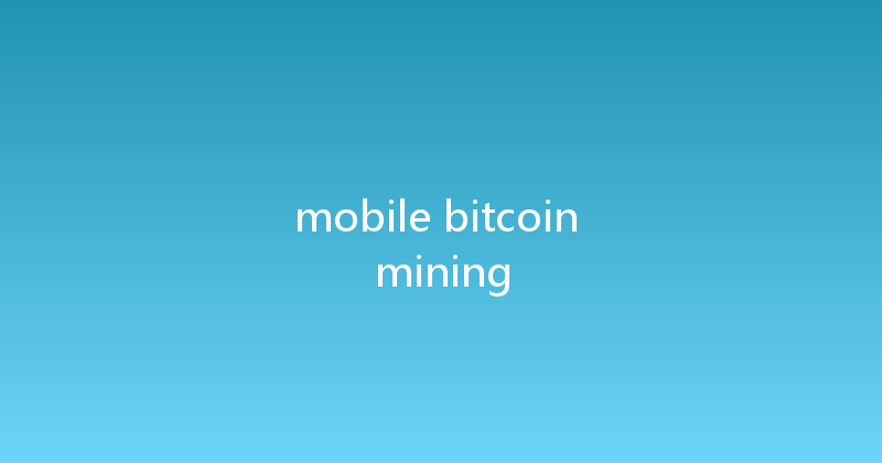 mobile bitcoin mining 