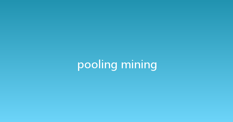 pooling mining 