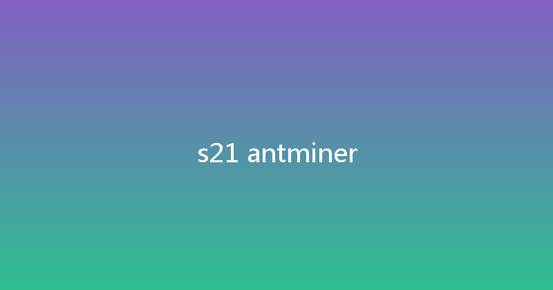 s21 antminer 