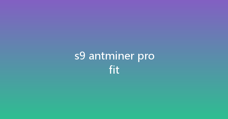 s9 antminer profit 