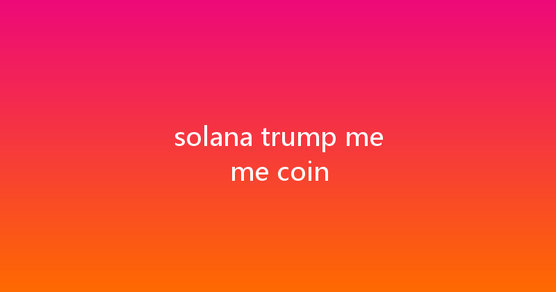 solana trump meme coin 