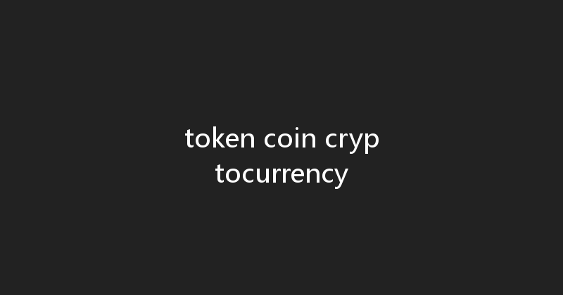 token coin cryptocurrency 
