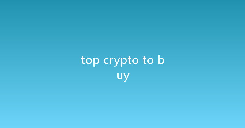top crypto to buy 