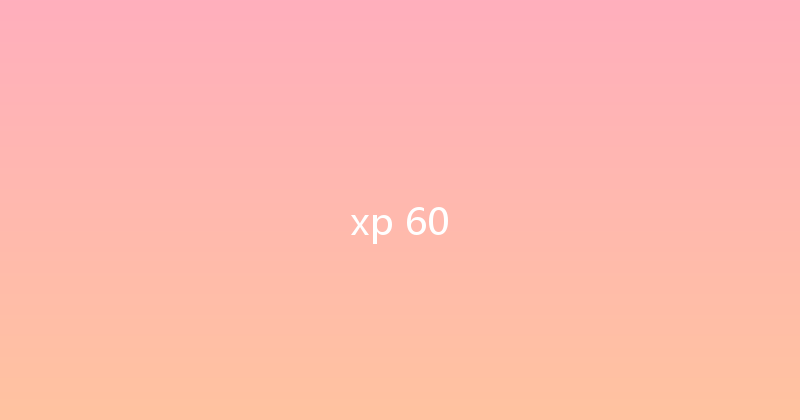 xp 60 